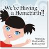 We're Having a Homebirth!!